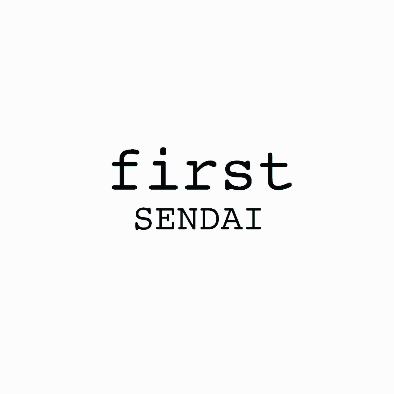 first SENDAI_担当のご指名がない方はこちらから★
