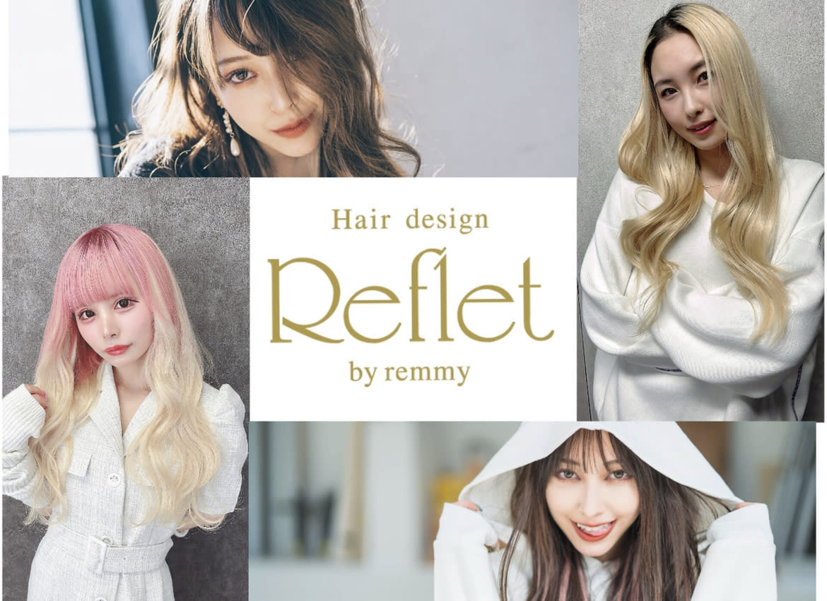 Reflet by remmy新宿店【ルフレバイレミー】