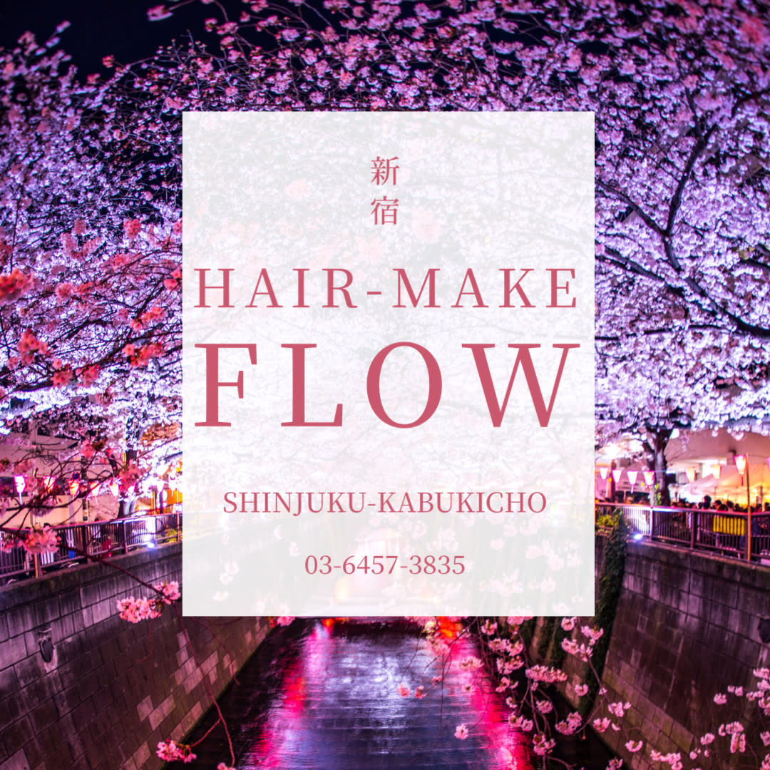 HAIR-MAKE FLOW SHINJUKU_FLOW MYU