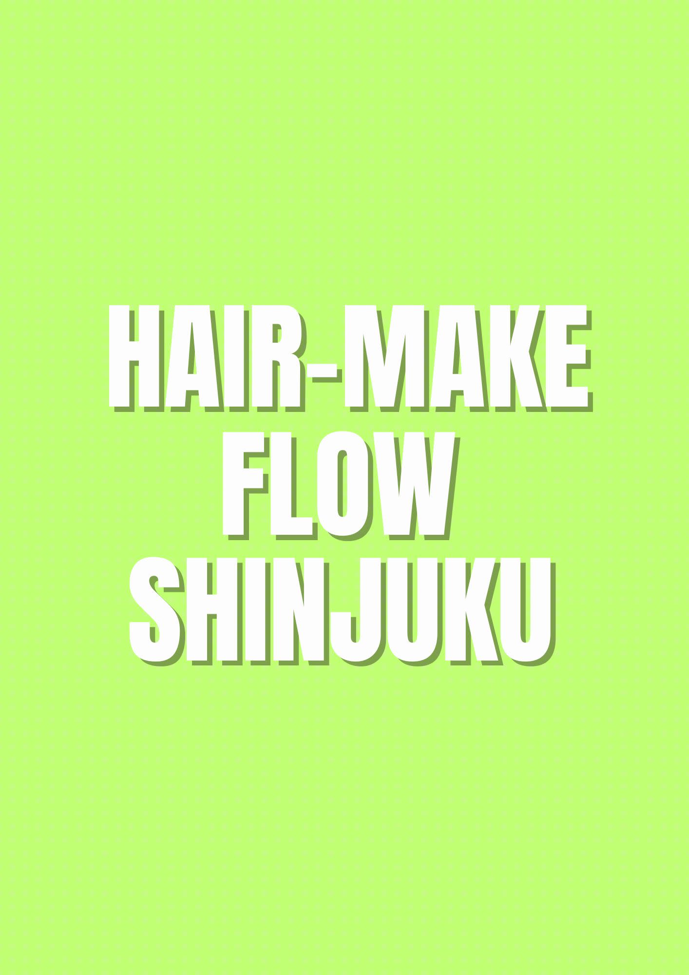HAIR-MAKE FLOW SHINJUKU_FLOW KEN