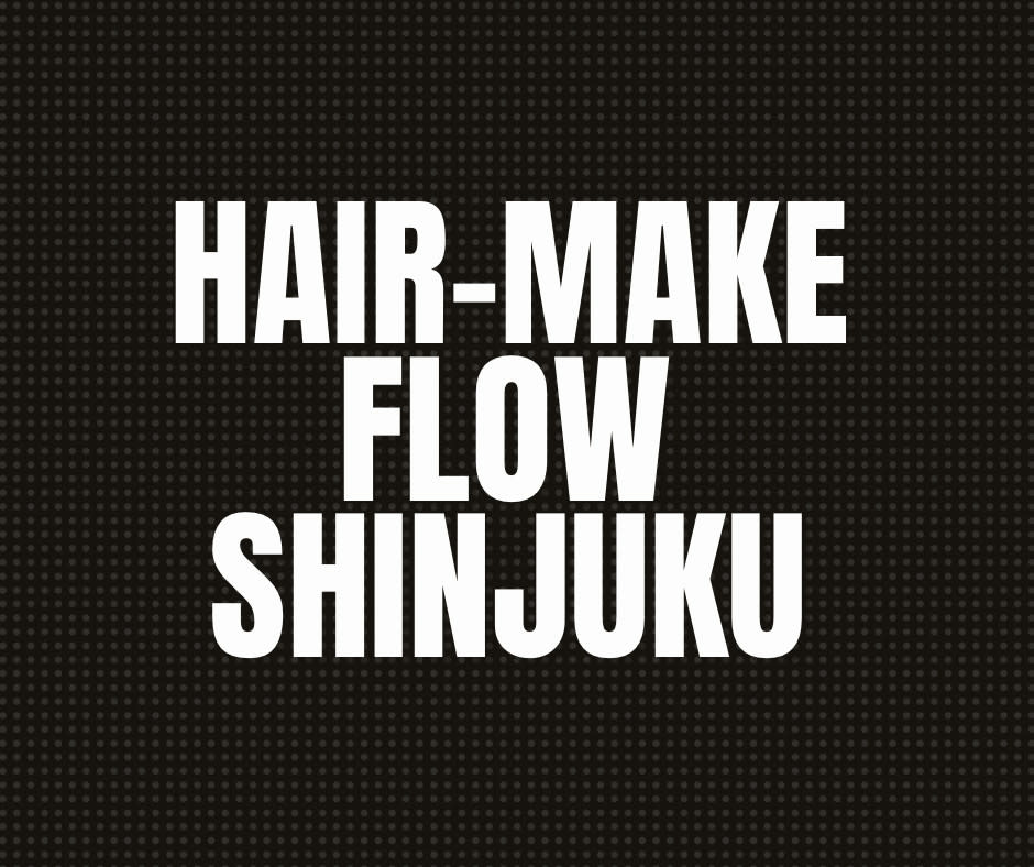 HAIR-MAKE FLOW SHINJUKU_FLOW Tak